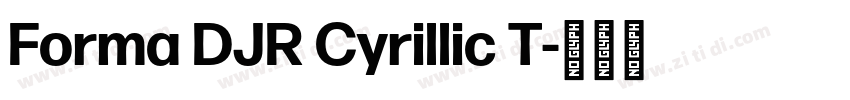 Forma DJR Cyrillic T字体转换 Forma DJR Cyrillic T字体转换